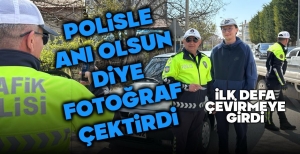 İLK DEFA DENETİME GİRDİ, HATİRA FOTOĞRAFI ÇEKTİRDİ