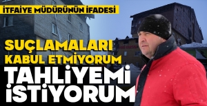 İTFAİYE MÜDÜRÜ COŞKUN'UN İFADELERİ ORTAYA ÇIKTI