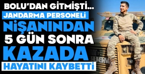 KAHREDEN HABER... NİŞANI İÇİN GİTMİŞTİ...