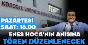 KARTALKAYA FACİASINDA YAŞAMINI YİTİREN DOKTORUN ANISINA TÖREN DÜZENLENECEK...