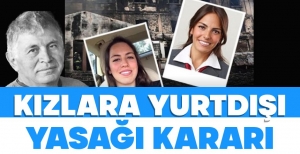 KIZLARINA DA YURTDIŞI YASAĞI GETİRİLDİ...