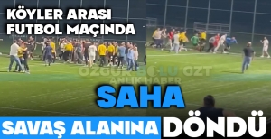KÖYLER ARASI FUTBOL MAÇINDA SAHA SAVAŞ ALANINA DÖNDÜ
