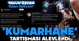 KUMARHANE TARTIŞMASI ALEVLENDİ: TANJU ÖZCAN ''ADAM DEĞİLSİN''