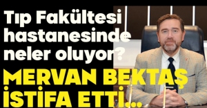 MERVAN BEKTAŞ GÖREVİNDEN İSTİFA ETTİ...