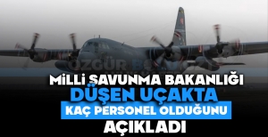 MİLLİ SAVUNMA BAKANLIĞI DÜŞEN UÇAKTA KAÇ PERSONEL OLDUĞUNU AÇIKLADI