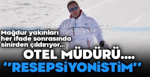 "OTEL MÜDÜRÜ DEĞİLİM RESEPSİYONİSTİM"