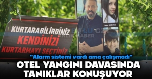 "OTELDE ALARM SİSTEMİ VARDI AMA ÇALIŞMADI"