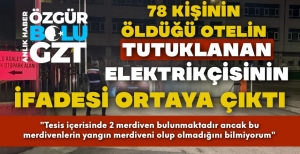 OTELİN ELEKTRİK USTASININ İFADESİ ORTAYA ÇIKTI