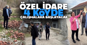ÖZEL İDARE 4 KÖYDE ÇALIŞMALARA BAŞLIYOR