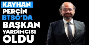 PERÇİN BTSO'NUN YENİ BAŞKAN YARDIMCISI....