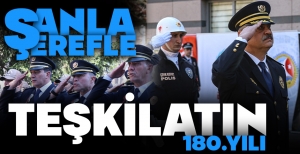 POLİS TEŞKİLATININ 180.KURULUŞ YILDÖNÜMÜ KUTLU OLSUN...