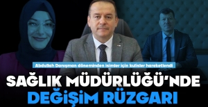 SAĞLIK MÜDÜRLÜĞÜ'NDE GÖREV DEĞİŞİMİ RÜZGARI... İŞTE DETAYLAR...
