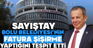 SAYIŞTAY BOLU BELEDİYESİ'NİN FATURA ŞİŞİRME YAPTIĞINI TESPİT ETTİ