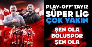 ŞEN OLA BOLUSPOR ŞEN OLA....PLAY-OFF'LARDAYIZ....