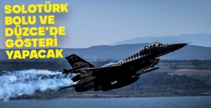 SOLOTÜRK BOLU VE DÜZCE'DE GÖSTERİ YAPACAK