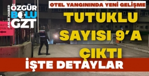 SORUŞTURMADA 9 KİŞİ TUTUKLANDI