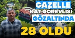 SORUŞTURMADA GÖZALTI SAYISI 28 OLDU