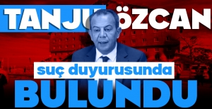TANJU ÖZCAN, BAKANLIK HAKKINDA SUÇ DUYURUSUNDA BULUNDU