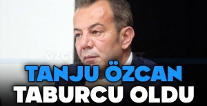 TANJU ÖZCAN HASTANEDEN TABURCU OLDU