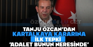 TANJU ÖZCAN'DAN KARTALKAYA DAVASINA İLK TEPKİ ''ADALET BUNUN NERESİNDE''