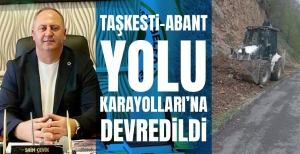 TAŞKESTİ ABANT YOLU KARAYOLLARINA DEVREDİLDİ, ÇALIŞMALAR BAŞLATILDI