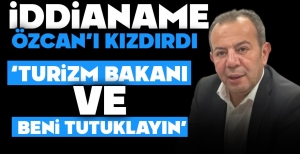 "TURİZM BAKANI VE BENİ TUTUKLAYIN"