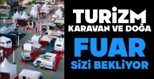 TURİZM, KARAVAN ve DOĞA SPORLARI FUARI AÇILDI...