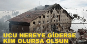 "UCU NEREYE DOKUNURSA DOKUNSUN, HESAP VERECEKLER"