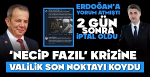 VALİLİKTEN FLAŞ NECİP FAZIL KARARI….