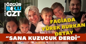 YANGIN SIRASINDA ANNESİNİ ARAYIP HELALLİK İSTEDİ