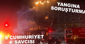 YANGINLA İLGİLİ SORUŞTURMA BAŞLATILDI