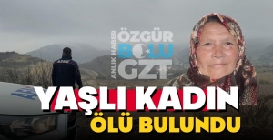 YAŞLI KADINDAN KÖTÜ HABER GELDİ
