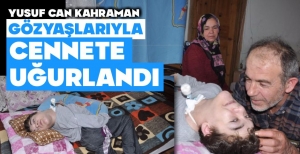 YUSUF CAN KAHRAMAN CENNETE UĞURLANDI