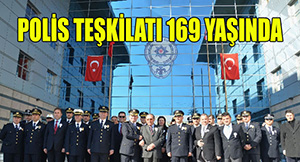 POLİS TEŞKİLATININ 169. YIL DÖNÜMÜ KUTLANIYOR!