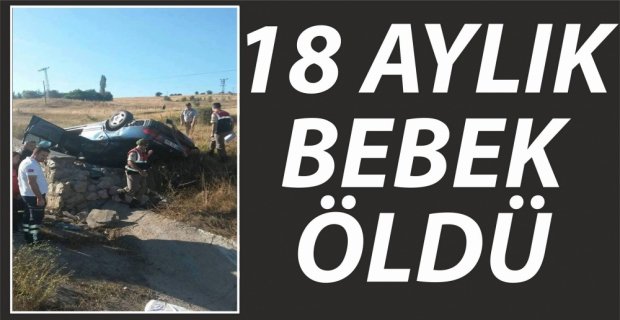 18 AYLIK BEBEK HAYATINI KAYBETTİ