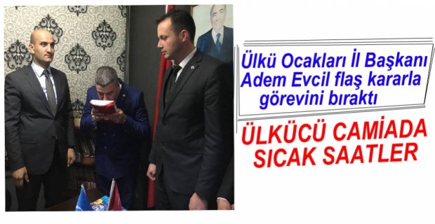 ADEM EVCİL GÖREVİNİ BIRAKTI
