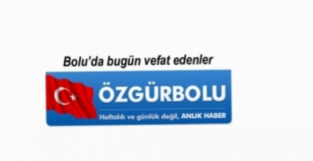 BOLU'DA VEFAT EDENLER, 28 NİSAN PERŞEMBE