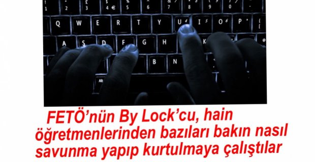 FETÖ'CÜ ÖĞRETMENLER KENDİLERİNİ BÖYLE SAVUNMUŞ