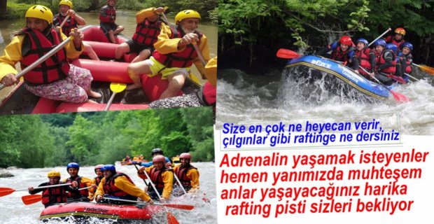 DÜZCE'DE MUHTEŞEM RAFTİNG KEYFİ