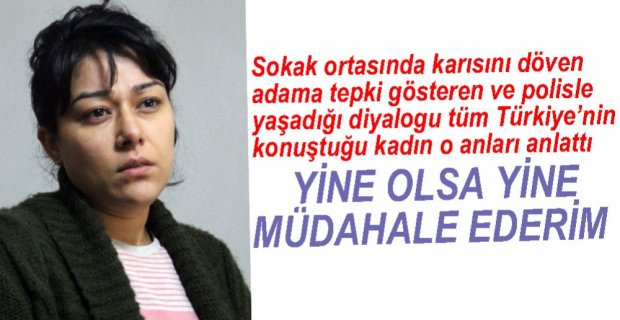 TÜRKİYE'NİN KONUŞTUĞU O KADIN YAŞADIKLARINI ANLATTI