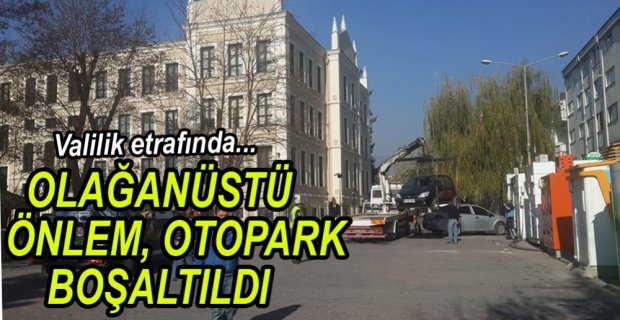 VALİLİK ETRAFINDA GÜVENLİK ARTTIRILDI