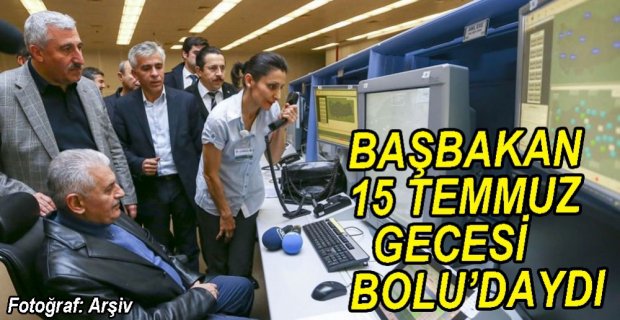 YILDIRIM 15 TEMMUZ GECESİ BOLU'DAYDI