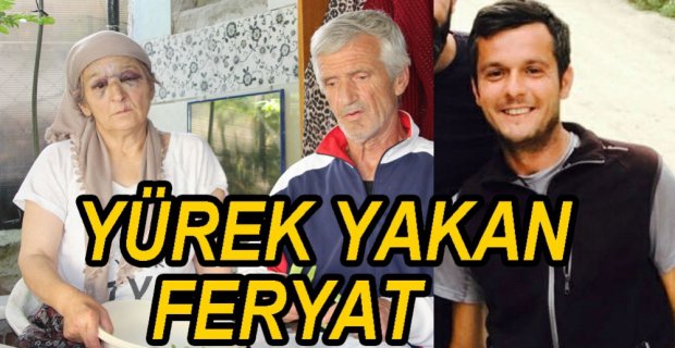 ANNE VE BABANIN YÜREK YAKAN FERYADI
