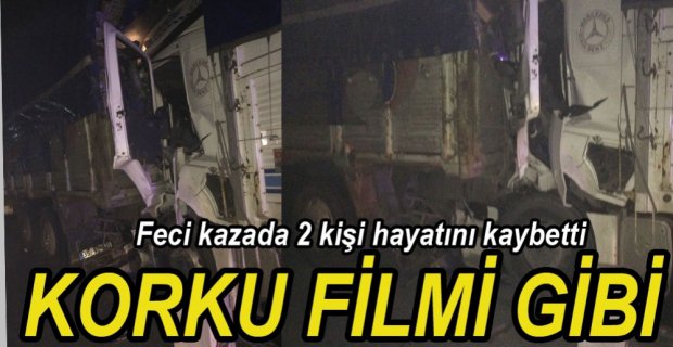 FECİ KAZADA 2 KİŞİ HAYATINI KAYBETTİ