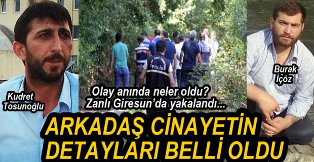 İŞTE ARKADAŞ CİNAYETİNİN DETAYLARI