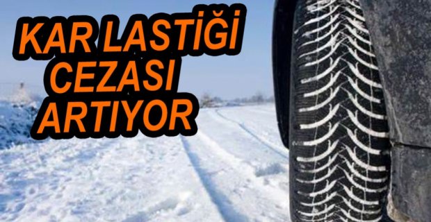KAR LASTİĞİ CEZASI ARTIYOR