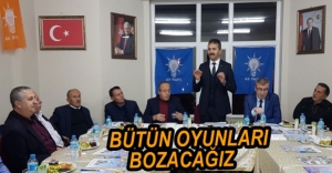 "TÜM OYUNLARI BOZACAĞIZ"
