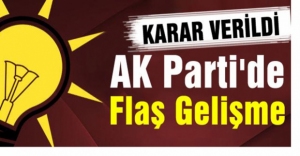 AK PARTİ'DE FLAŞ GELİŞME...