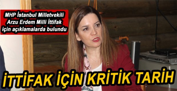 ERKEN SEÇİM VE MİLLİ İTTİFAKI DEĞERLENDİRDİ