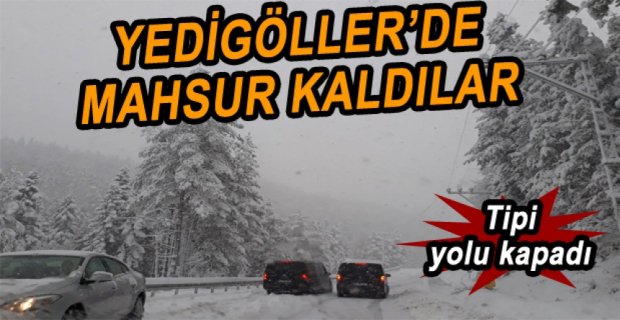TİPİ YÜZÜNDEN YOLDA KALDILAR